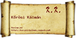 Kőrösi Kálmán névjegykártya